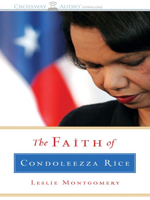 Title details for The Faith of Condoleeza Rice by Leslie Montgomery - Available